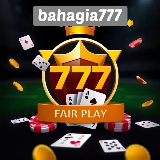 Memahami Sistem Keamanan dan Fair Play di Bahagia777